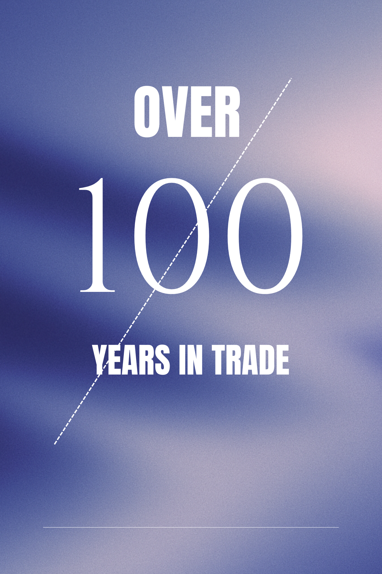 Promotional graphic displaying the text “OVER 100 YEARS IN TRADE” in white typography on a soft blue and purple gradient background.